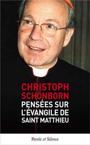 Couverture du livre « Pensées sur l'évangile de Saint Matthieu » de Christoph Schonborn aux éditions Parole Et Silence