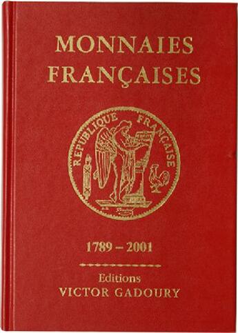 Couverture du livre « Monnaies françaises 1789-2001 » de Victor Gadoury et Francesco Pastrone aux éditions Victor Gadoury