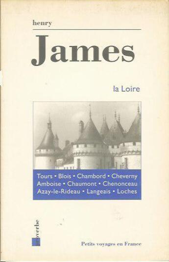 Couverture du livre « La Loire » de Henry James aux éditions Proverbe