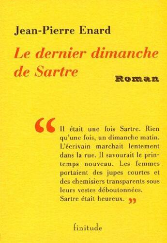 Couverture du livre « Dernier dimanche de Sartre » de Jean-Pierre Enard aux éditions Finitude