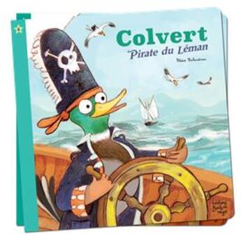 Couverture du livre « Colvert pirate du Léman » de Elodie Balandras aux éditions Boule De Neige