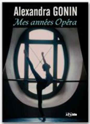 Couverture du livre « Mes années opéra » de Alexandra Gonin aux éditions Jepublie