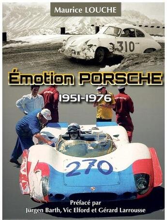 Couverture du livre « Émotion Porsche 1951-1976 » de Maurice Louche aux éditions Maurice Louche
