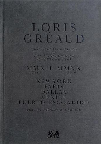 Couverture du livre « Loris Greéaud : the unplayed notes (2012-2017). introduction to the underground sculpture park » de Nicolas Bourriaud aux éditions Hatje Cantz