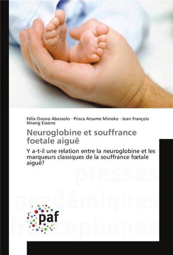 Couverture du livre « Neuroglobine et souffrance foetale aigue » de Ovono Abessolo Felix aux éditions Presses Academiques Francophones