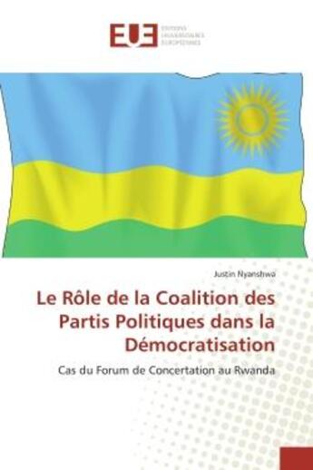 Couverture du livre « Le role de la coalition des partis politiques dans la democratisation » de Nyanshwa-J aux éditions Editions Universitaires Europeennes