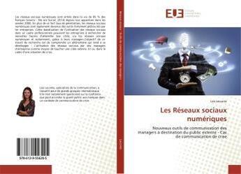 Couverture du livre « Les reseaux sociaux numeriques - nouveaux outils de communication des managers a destination du publ » de Leconte Lea aux éditions Editions Universitaires Europeennes