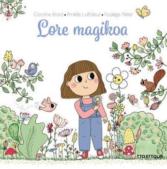 Couverture du livre « Lore magikoa » de Caroline Erard aux éditions Ttarttalo