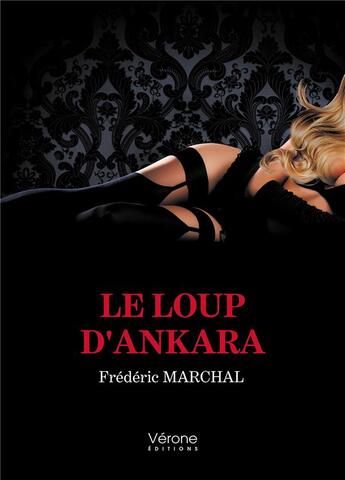 Couverture du livre « Le loup d'Ankara » de Frederic Marchal aux éditions Verone