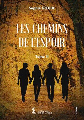 Couverture du livre « Les chemins de l espoir tome ii » de Ricoul Sophie aux éditions Sydney Laurent