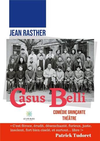 Couverture du livre « Casus belli : comédie grinçante théâtre » de Jean Rasther aux éditions Le Lys Bleu