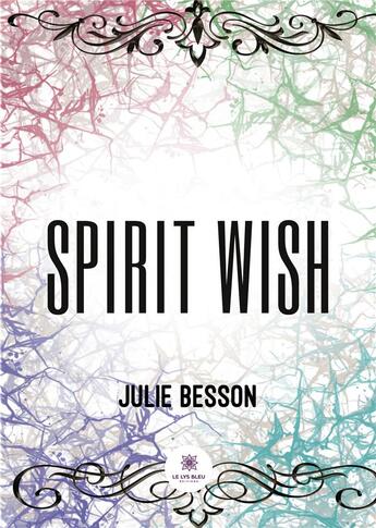 Couverture du livre « Spirit wish » de Julie Besson aux éditions Le Lys Bleu