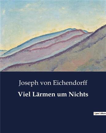 Couverture du livre « Viel Lärmen um Nichts » de Von Eichendorff J. aux éditions Culturea