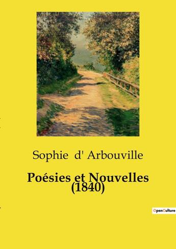 Couverture du livre « Poésies et Nouvelles (1840) » de Sophie D' Arbouville aux éditions Culturea