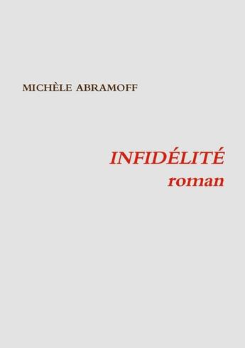 Couverture du livre « INFIDÉLITÉ » de Michele Abramoff aux éditions Lulu