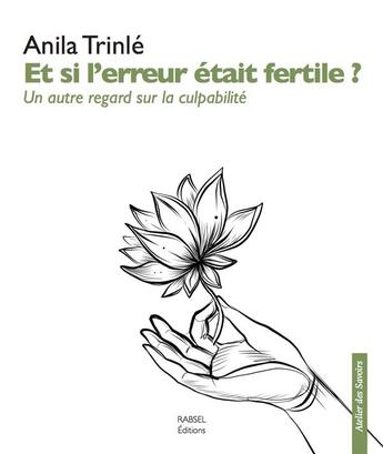 Couverture du livre « Et si l'erreur était fertile ? un autre regard sur la culpabilité » de Anila Trinle aux éditions Rabsel