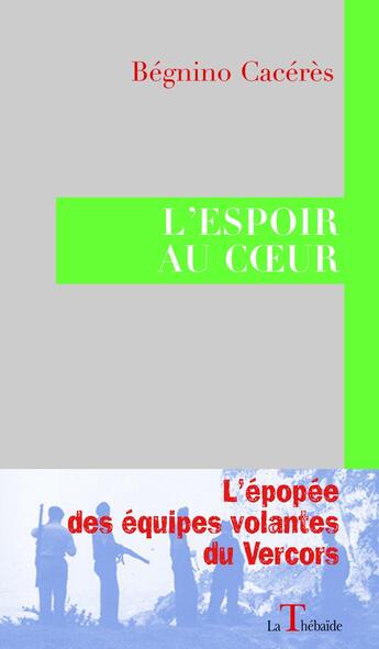 Couverture du livre « L'espoir au coeur » de Benigno Caceres aux éditions La Thebaide