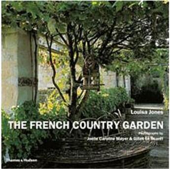 Couverture du livre « The french country garden » de Louisa Jones aux éditions Thames & Hudson