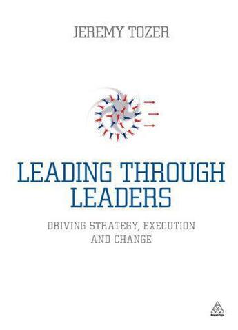 Couverture du livre « Leading Through Leaders » de Tozer Jeremy aux éditions Kogan Page Digital