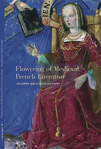 Couverture du livre « Flowering of medieval french litterature » de Hindman aux éditions Paul Holberton