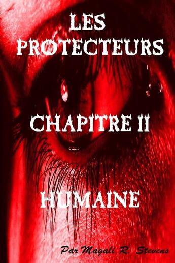 Couverture du livre « Les protecteurs-chapitre-ii-humaine » de Stevens Magali aux éditions Lulu