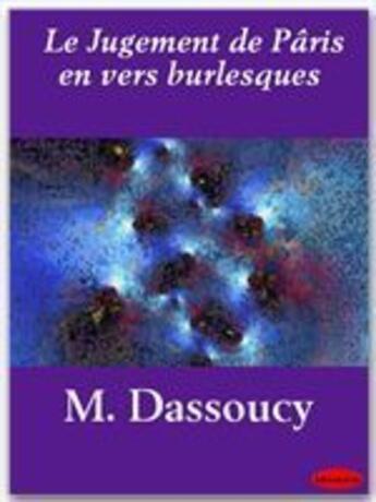 Couverture du livre « Le jugement de Pâris en vers burlesques » de Charles Coypeau D' Assoucy aux éditions Ebookslib