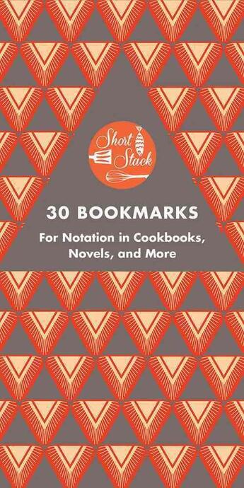 Couverture du livre « SHORT STACK 30 BOOKMARKS - FOR NOTATION IN COOKBOOKS, NOVELS, AND MORE » de Nick Fauchald aux éditions Abrams