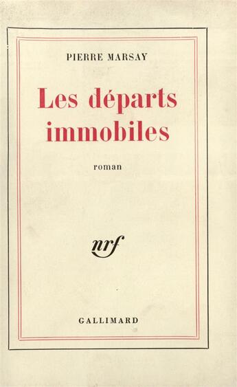 Couverture du livre « Les departs immobiles » de Marsay Pierre aux éditions Gallimard