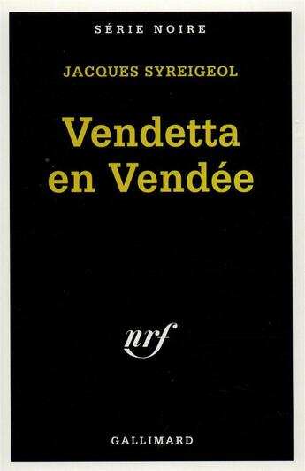 Couverture du livre « Vendetta en Vendée » de Jacques Syreigeol aux éditions Gallimard