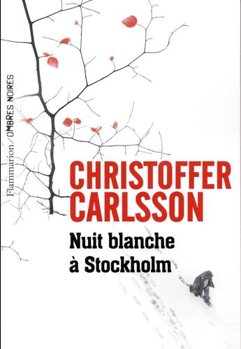 Couverture du livre « Nuit blanche à Stockholm » de Christoffer Carlsson aux éditions Ombres Noires