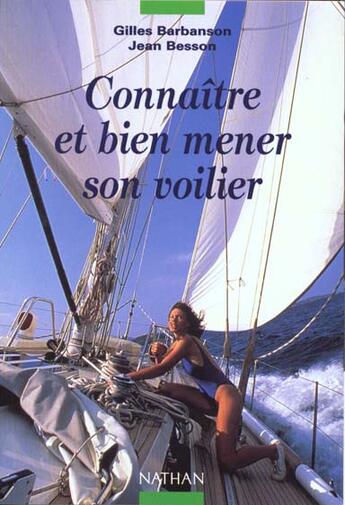 Couverture du livre « Connaitre Et Bien Mener Son Voilier » de Gilles Barbanson aux éditions Nathan