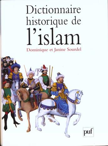 Couverture du livre « Dictionnaire historique de l'islam » de Sourdel/Sourdel D/J aux éditions Puf