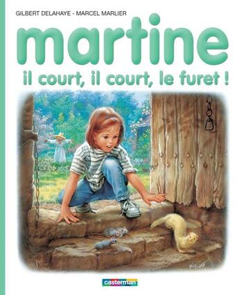 Couverture du livre « Martine T.45 ; il court, il court, le furet ! » de Delahaye Gilbert et Marlier Marcel aux éditions Casterman Jeunesse