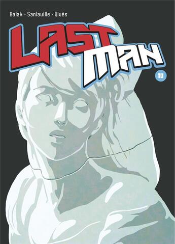 Couverture du livre « Lastman Tome 10 » de Bastien Vives et Michael Sanlaville et Balak aux éditions Casterman