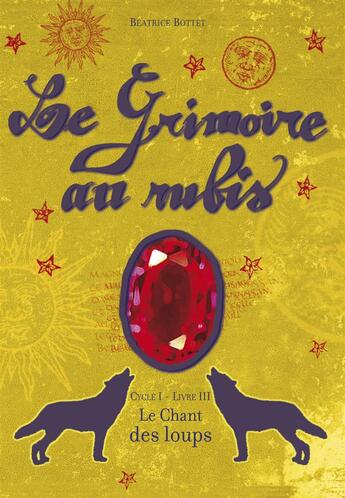 Couverture du livre « Le grimoire au rubis - t03 - le chant des loups » de Bottet/Carre aux éditions Casterman