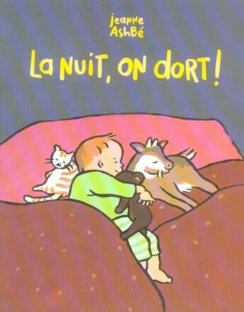 Couverture du livre « La nuit on dort ! » de Jeanne Ashbe aux éditions Ecole Des Loisirs