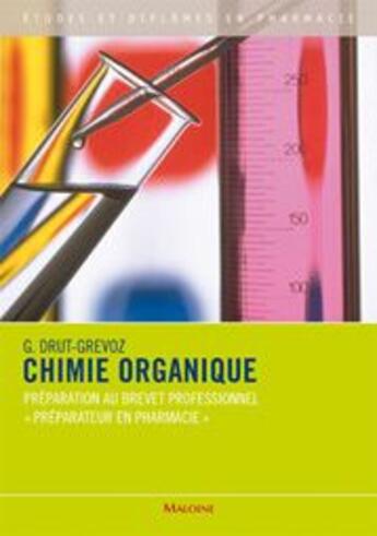 Couverture du livre « Chimie organique ; prépa brevet professionnel » de Guylaine Drut-Grevoz aux éditions Maloine