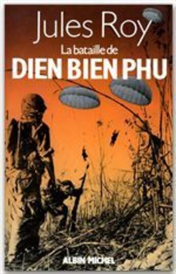 Couverture du livre « La bataille de Dien Bien Phu » de Jules Roy aux éditions Albin Michel