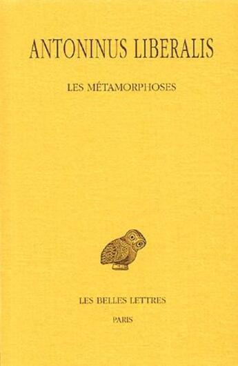 Couverture du livre « Les Métamorphoses » de Antoninus Liberalis aux éditions Belles Lettres