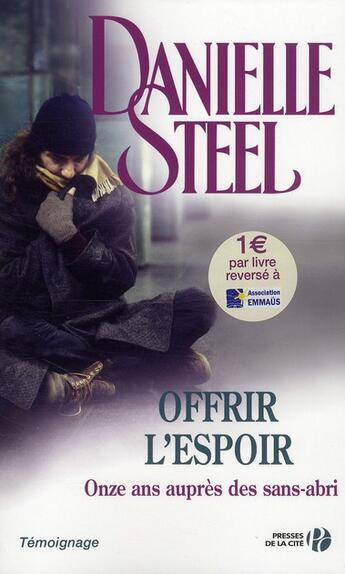 Couverture du livre « Offrir l'espoir ; onze ans auprès des sans-abri » de Danielle Steel aux éditions Presses De La Cite