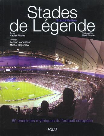 Couverture du livre « Stades De Legende » de Nevil Shute et Xavier Rivoire aux éditions Solar