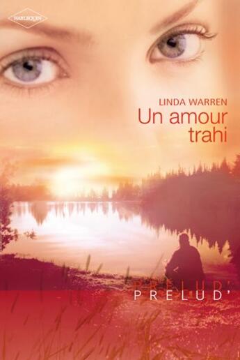 Couverture du livre « Un amour trahi » de Linda Warren aux éditions Harlequin