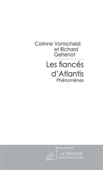 Couverture du livre « Les fiancés d'Atlantis » de Richard Gehenot et Corinne Vomscheid aux éditions Le Manuscrit