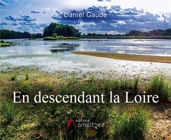 Couverture du livre « En descendant la Loire » de Daniel Gaude aux éditions Amalthee