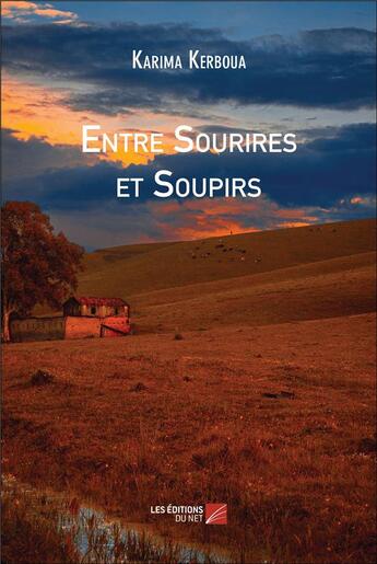 Couverture du livre « Entre sourires et soupirs » de Karima Kerboua aux éditions Editions Du Net