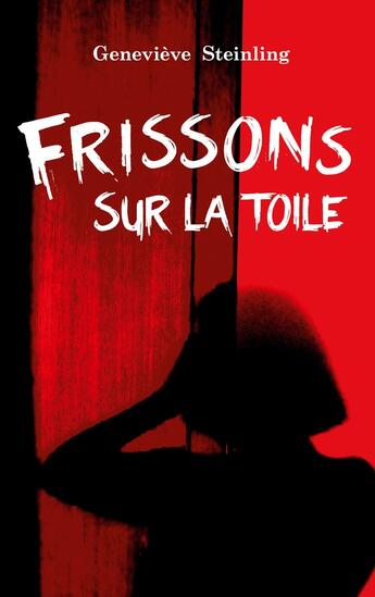 Couverture du livre « Frissons sur la toile » de Geneviève Steinling aux éditions Books On Demand