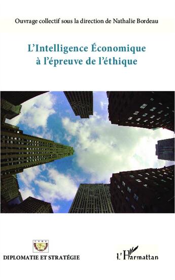 Couverture du livre « Intelligence économique à l'épreuve de l'éthique » de Nathalie Bordeau aux éditions L'harmattan