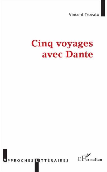 Couverture du livre « Cinq voyages avec Dante » de Vincent Trovato aux éditions L'harmattan