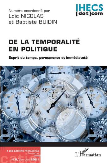 Couverture du livre « De la temporalité en politique Tome 8 : esprit du temps, permanence et immédiateté (édition 2021) » de Loic Nicolas et Baptiste Buidin aux éditions L'harmattan