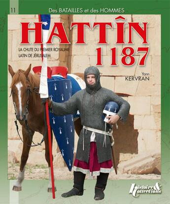 Couverture du livre « Hattin t.1187 ; l'inévitable défaite des croissés » de Didier Davin et Andre Jouineau aux éditions Histoire Et Collections